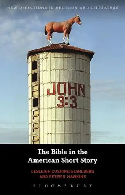 The Bible in the American Short Story by Lesleigh Cushing Stahlberg