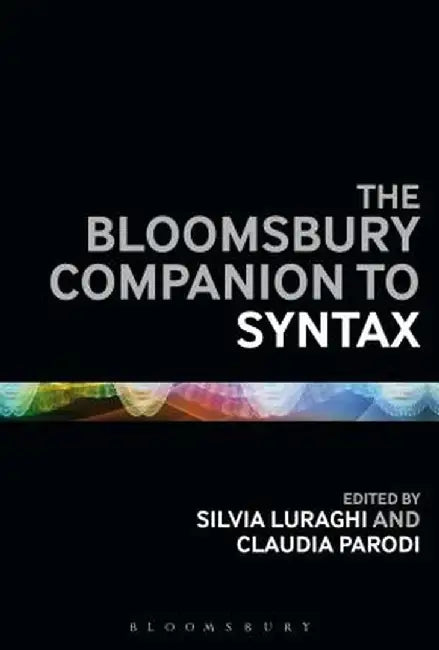The Bloomsbury Companion to Syntax by Silvia Luraghi