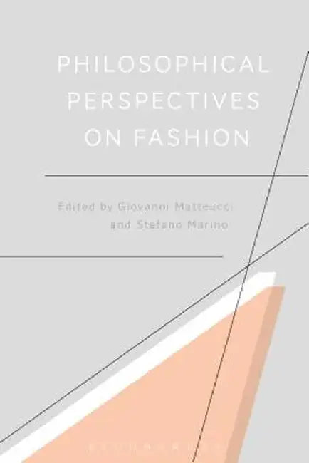 Philosophical Perspectives on Fashion by Giovanni Matteucci