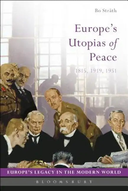 Europe's Utopias of Peace by Bo Strath