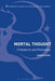 Mortal Thought: Holderlin and Philosophy by James Luchte