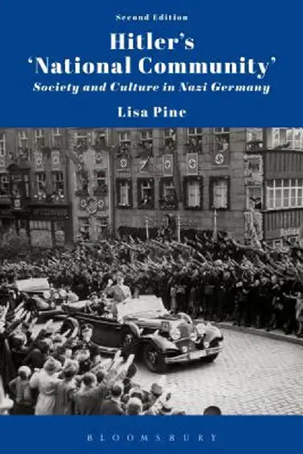 Hitler's 'National Community': Society and Culture in Nazi Germany by Lisa Pine