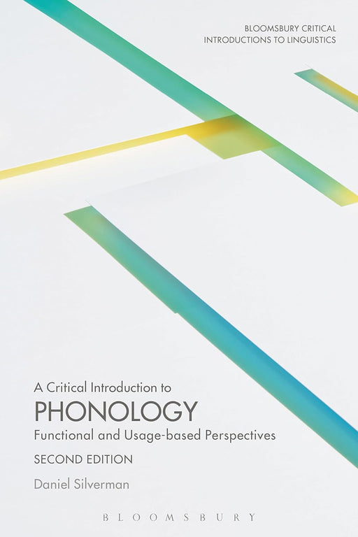 A Critical Introduction to Phonology: Functional and Usage-Based Perspectives by Daniel Silverman, Andreas Musolff, Gabrina Pounds