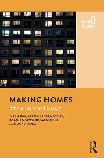 Making Homes: Ethnography and Design by Sarah Pink