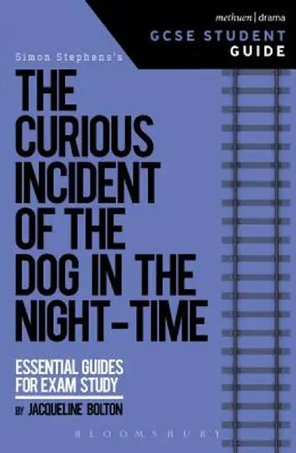 The Curious Incident of the Dog in the Night-Time GCSE Student Guide by Jacqueline Bolton