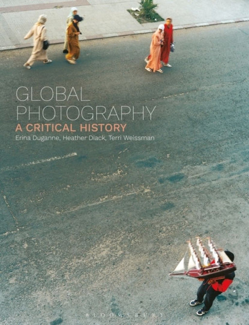 Global Photography: A Critical History by Erina Duganne
