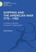 Shipping and the American War 1775-83: A Study of British Transport Organization by David Syrett