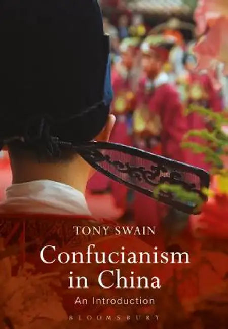 Confucianism in China: An Introduction by Tony Swain