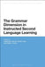 The Grammar Dimension in Instructed Second Language Learning by Cecile Laval