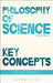 Philosophy of Science: Key Concepts by Steven French