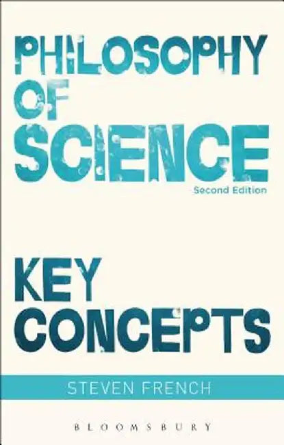 Philosophy of Science: Key Concepts by Steven French