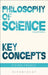 Philosophy of Science: Key Concepts by Steven French