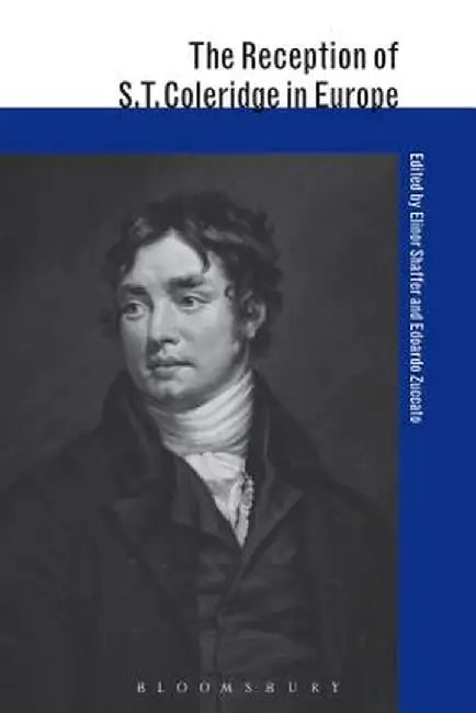 The Reception of S. T. Coleridge in Europe by Elinor Shaffer
