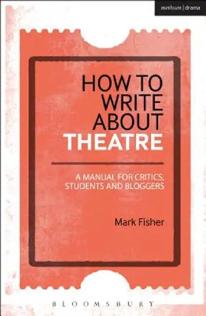 How to Write about Theatre by Mark Fisher
