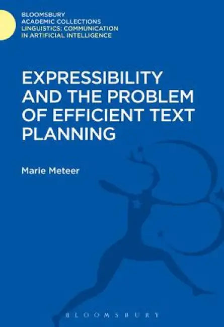 Expressibility and the Problem of Efficient Text Planning by Marie Meteer