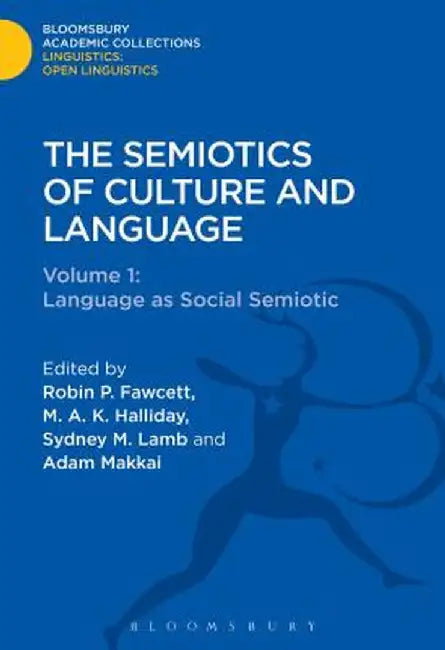 The Semiotics of Culture and Language: Volume 1: Language as Social Semiotic by Robin P. Fawcett