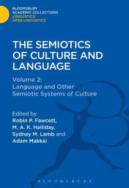 The Semiotics of Culture and Language: Volume 2: Language and Other Semiotic Systems of Culture by Robin P. Fawcett