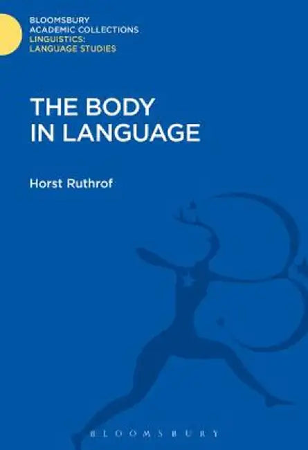 The Body in Language by Horst Ruthrof