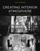 Creating Interior Atmosphere: Mise-En-Scene and Interior Design by Jean Whitehead