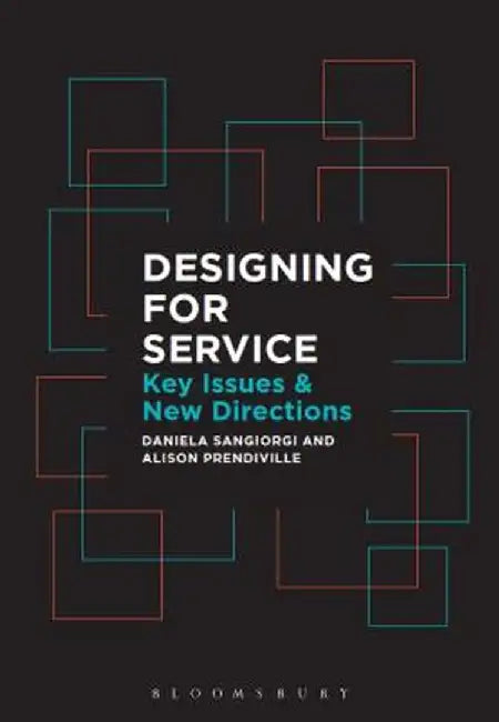 Designing for Service: Key Issues and New Directions by Daniela Sangiorgi