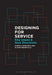 Designing for Service: Key Issues and New Directions by Daniela Sangiorgi