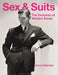 Sex and Suits: The Evolution of Modern Dress by Anne Hollander