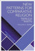 New Patterns for Comparative Religion: Passages to an Evolutionary Perspective by William E. Paden