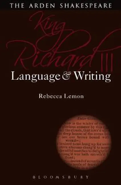 King Richard III: Language and Writing by Rebecca Lemon