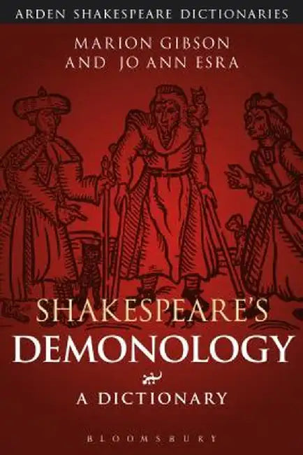 Shakespeare's Demonology: A Dictionary by Marion Gibson