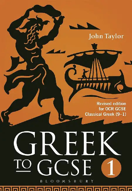 Greek to GCSE: Part 1: Revised Edition for OCR GCSE Classical Greek (9-1) by John Taylor