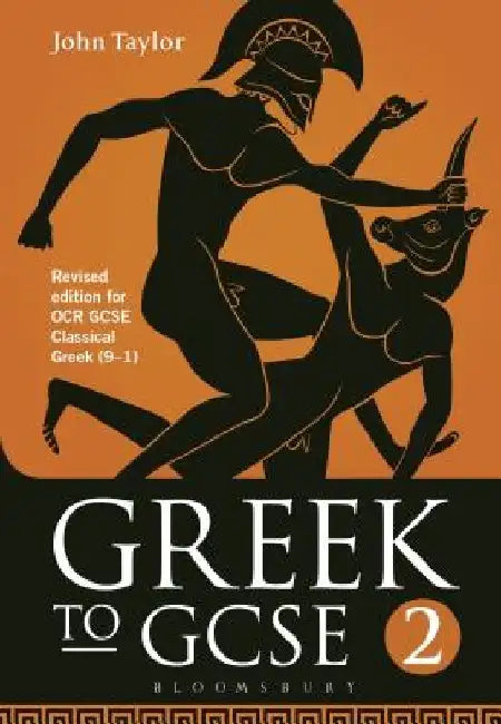 Greek to GCSE: Part 2: Revised Edition for OCR GCSE Classical Greek (9-1) by John Taylor