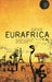 Eurafrica: The Untold History of European Integration and Colonialism by Peo Hansen