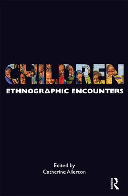 Children: Ethnographic Encounters by Catherine Allerton