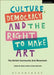 Culture, Democracy and the Right to Make Art: The British Community Arts Movement by Alison Jeffers