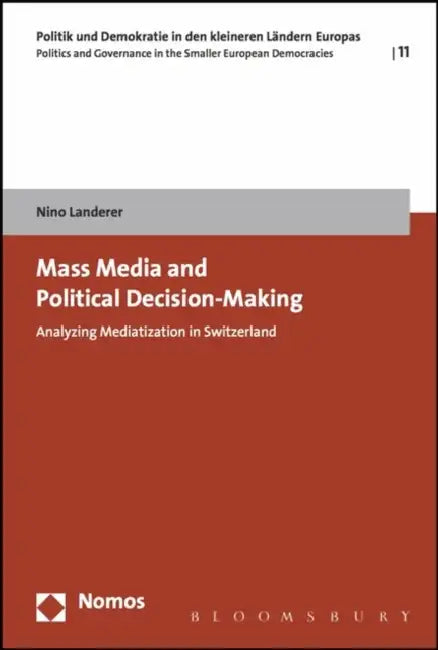 Mass Media and Political Decision-Making by Nino Landerer