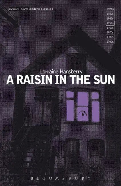 A Raisin In The Sun by Lorraine Hansberry