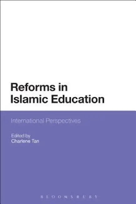 Reforms in Islamic Education: International Perspectives by Charlene Tan