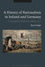 Histories of Nationalism in Ireland and Germany: A Comparative Study from 1800 to 1932 by Shane Nagle