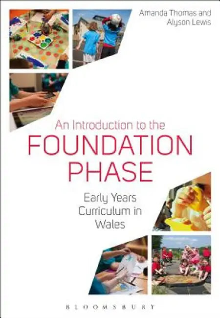 An Introduction to the Foundation Phase: Early Years Curriculum in Wales by Amanda Thomas