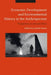 Economic Development and Environmental History in the Anthropocene: Perspectives on Asia and Africa by Gareth Austin