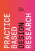 Practice-Based Design Research by Laurene Vaughan