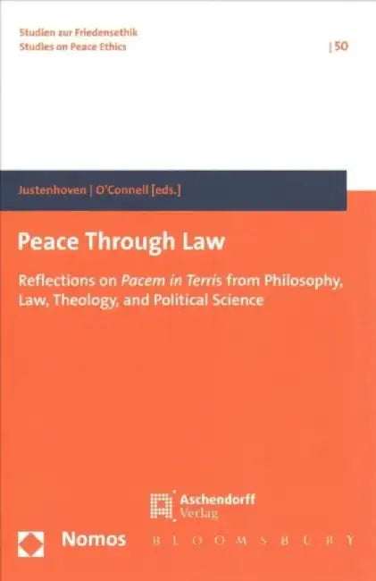 Peace Through Law: Can Humanity Overcome War? by Heinz-Gerhard Justenhoven