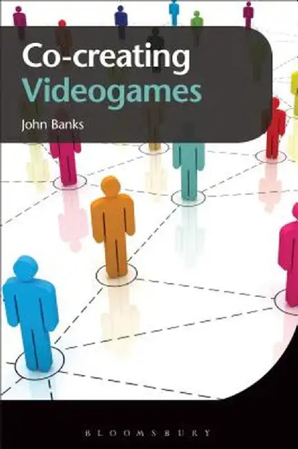 Co-Creating Videogames by John Banks
