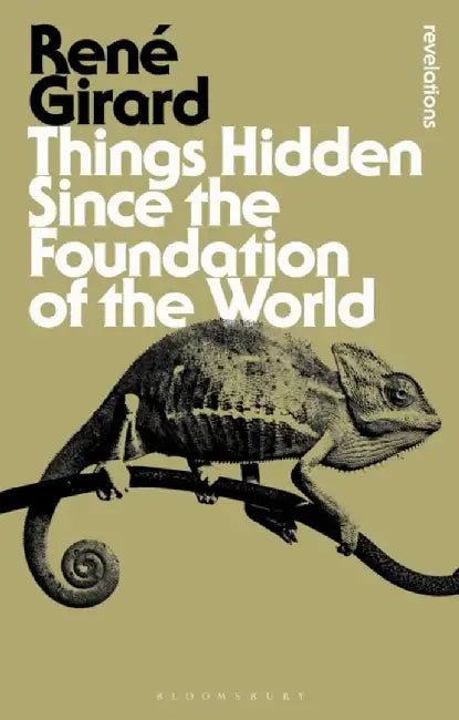 Things Hidden Since the Foundation of the World by Dr Rene Girard