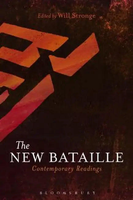 Georges Bataille and Contemporary Thought by Will Stronge