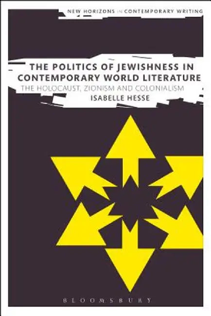 The Politics of Jewishness in Contemporary World Literature by Roberto del Valle Alcala