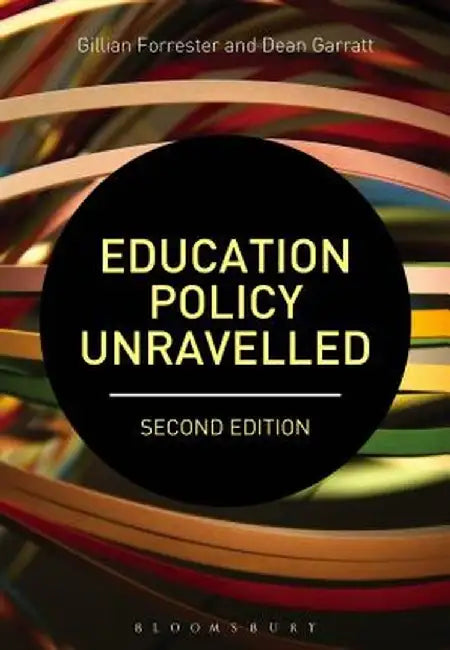 Education Policy Unravelled by Gillian Forrester