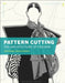 Pattern Cutting: The Architecture of Fashion by Pat Parish