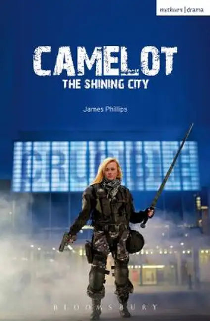 Camelot: The Shining City by James Phillips