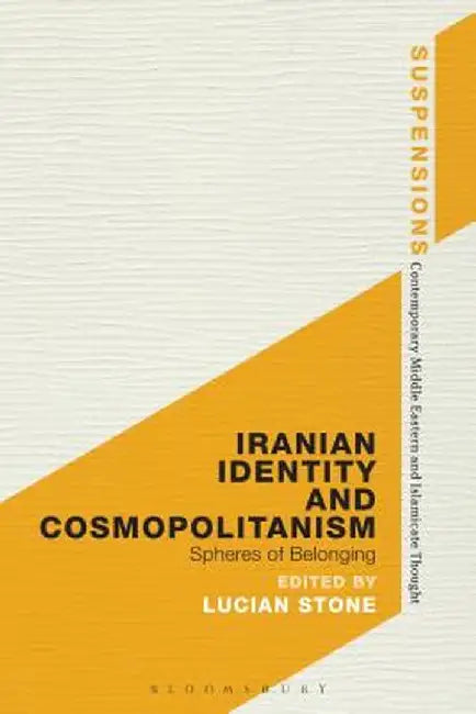 Iranian Identity and Cosmopolitanism: Spheres of Belonging by Jason Bahbak Mohaghegh